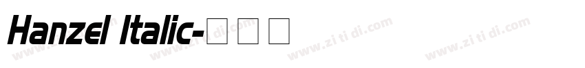 Hanzel Italic字体转换